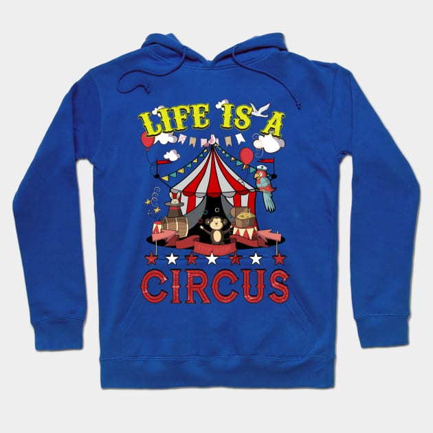 Life Is A Circus Hoodie by underheaven